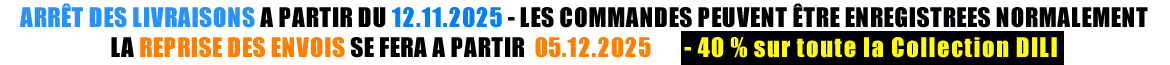 ARRÊT DES LIVRAISONS A PARTIR DU 12.11.2025 - LES COMMANDES PEUVENT ÊTRE ENREGISTREES NORMALEMENT LA REPRISE DES ENVOIS SE FERA A PARTIR  05.12.2025 - MECI DE VOTRE COMPREHENSION